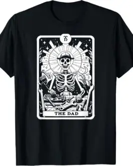 The Dad Tarot Card Skeleton Father Tools Gothic Occult T-Shirt