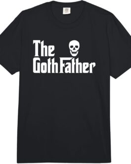 The Goth Father Funny Goth Dad Gothic Skull Reaper Comfort Colors Adult Heavyweight T-Shirt