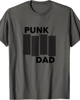 Funny Punk Dad | Punk Music Scene Father Tee T-Shirt